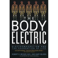 The Body Electric: Electromagnetism and the Foundation of Life