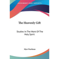 The Heavenly Gift: Studies In The Work Of The Holy Spirit