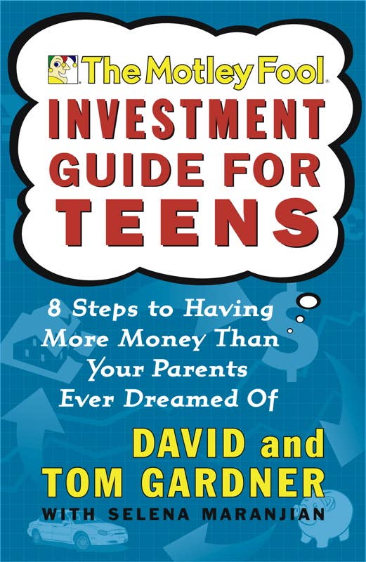 Motley Fool Investment Guide for Teens by David Gardner