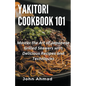 Yakitori Cookbook 101 - Paperback