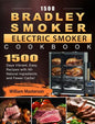 1500 Bradley Smoker Electric Smoker Cookbook: 1500 Days Vibrant, Easy Recipes with All-Natural Ingredients and Fewer Carbs! - Hardcover