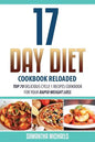17 Day Diet Cookbook Reloaded: Top 70 Delicious Cycle 1 Recipes Cookbook for Your Rapid Weight Loss - Paperback