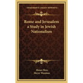 Rome and Jerusalem a Study in Jewish Nationalism