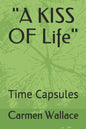 "A KISS OF Life": Time Capsules - Paperback