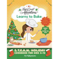 Zoey's Great Adventures(TM) Learns to Bake: S.T.E.A.M. Holiday Cookbook for Kids 4-12 with 100+ Easy Stem Activities, Fun Holiday Recipes, and 80+ Hol - Hardcover
