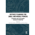 Defence Planning for Small and Middle Powers: Rethinking Force Development in an Age of Disruption