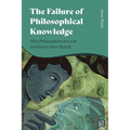 The Failure of Philosophical Knowledge: Why Philosophers Are Not Entitled to Their Beliefs