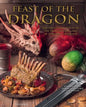 Feast of the Dragon Cookbook: The Unofficial House of the Dragon and Game of Thrones Cookbook - Hardcover
