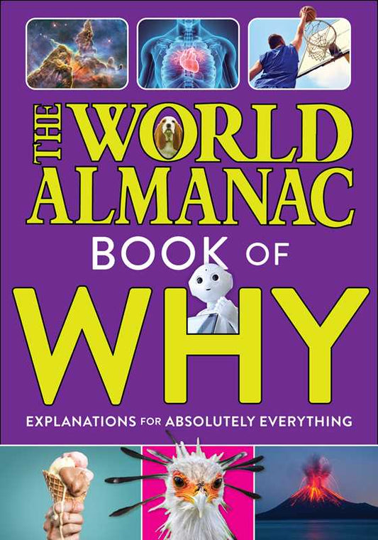 Simon & Schuster - World Almanac Book of Why: Explanations for Absolutely Everything by World Almanac Kids™: Hardcover; 192 pages / English