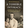 A Terrible Intimacy: Interracial Life in the Slaveholding South