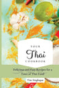 Your Thai Cookbook: Delicious and Easy Recipes for a Taste of Thai Food - Paperback