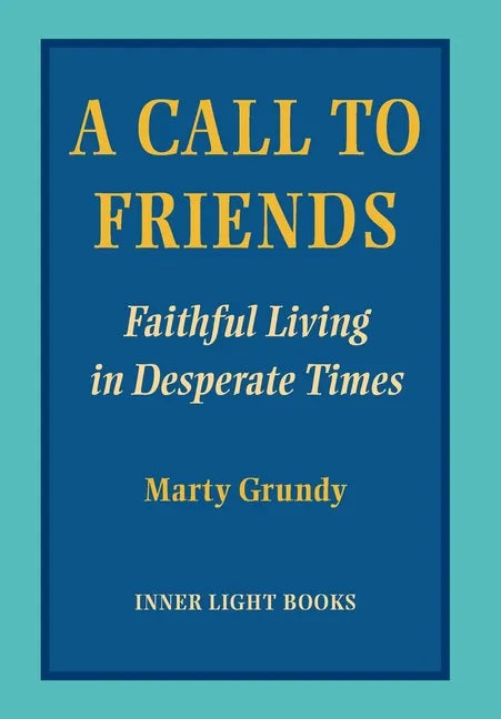 A Call to Friends: Faithful Living in Desperate Times - Hardcover