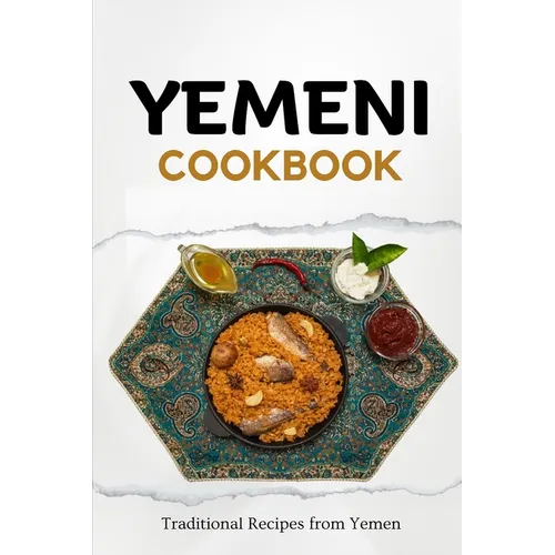 Yemeni Cookbook: Traditional Recipes from Yemen - Paperback