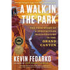 A Walk in the Park: The True Story of a Spectacular Misadventure in the Grand Canyon