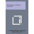 Studies in a Dying Culture