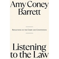 Listening to the Law: Reflections on the Court and Constitution