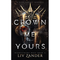 Crown Me Yours: a Dark Fantasy Romance