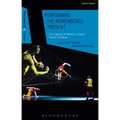 Performing the Remembered Present: The Cognition of Memory in Dance, Theatre and Music