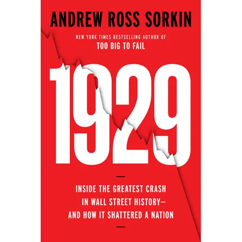 1929: Inside the Greatest Crash in Wall Street History--And How It Shattered a Nation