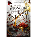 The Songbird & the Heart of Stone: The Shadowborn Duet, Book One