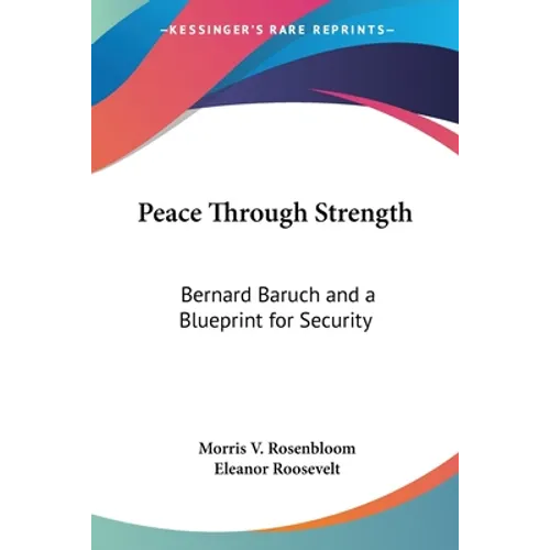 Peace Through Strength: Bernard Baruch and a Blueprint for Security