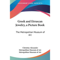 Greek and Etruscan Jewelry, a Picture Book: The Metropolitan Museum of Art